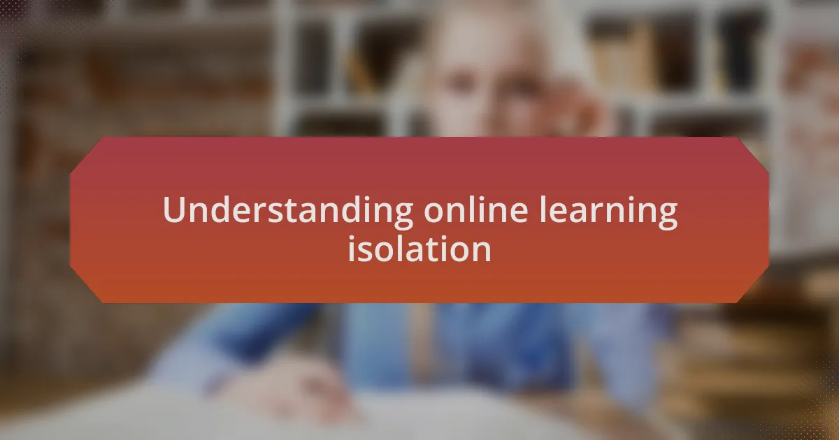 Understanding online learning isolation