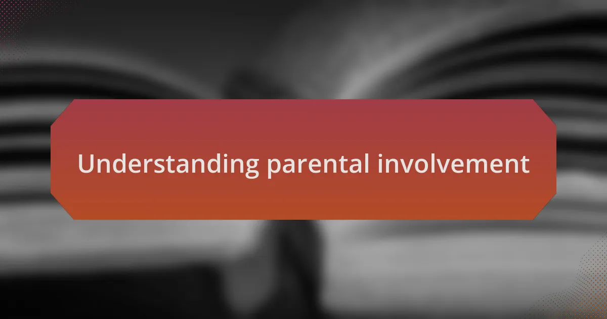 Understanding parental involvement