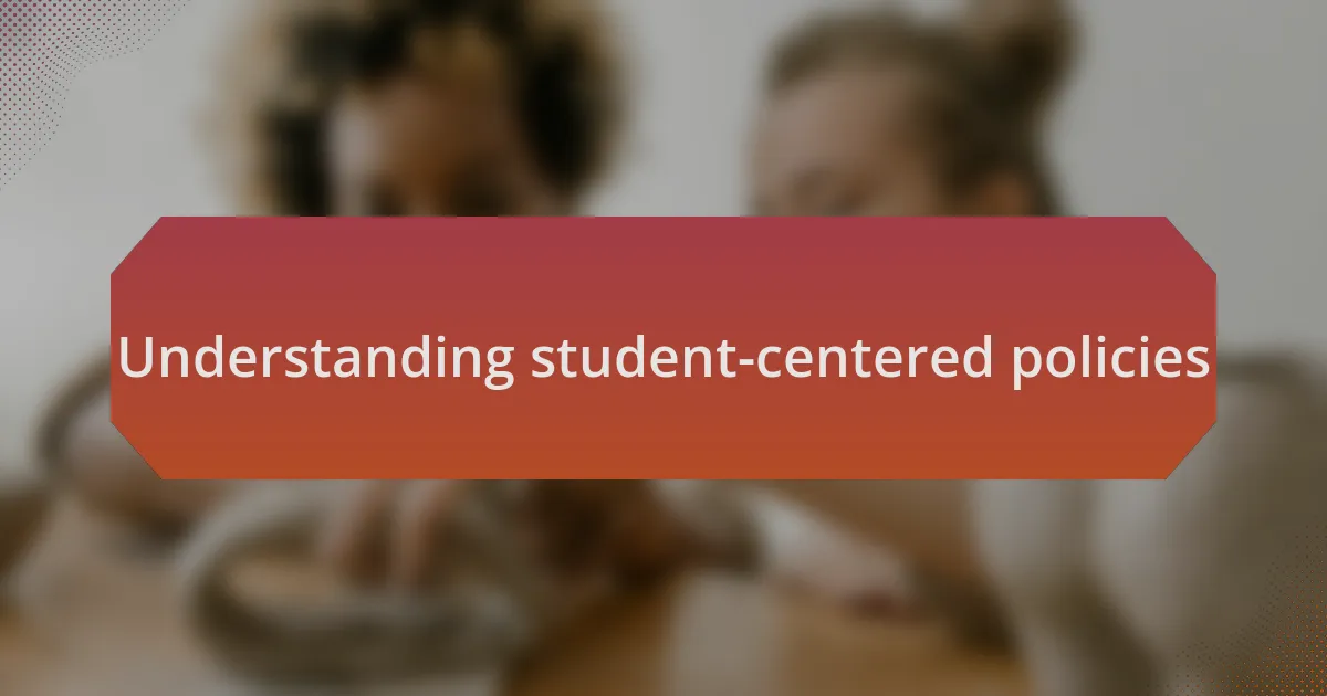 Understanding student-centered policies