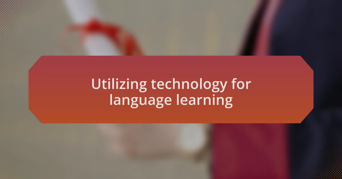 Utilizing technology for language learning